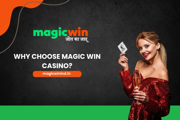 Why Choose Magic win casino