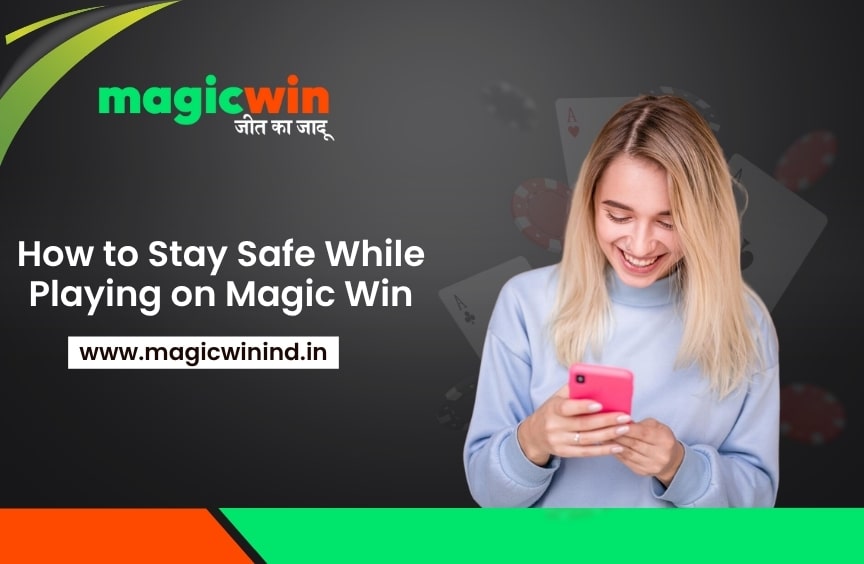 How to Stay Safe While Playing on Magic Win