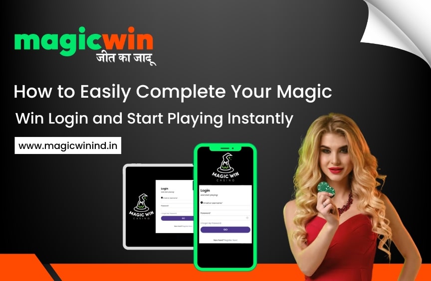 How to Easily Complete Your Magic Win Login and Start Playing Instantly