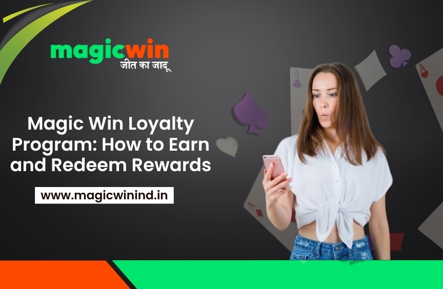 Magic Win Loyalty Program: How to Earn and Redeem Rewards